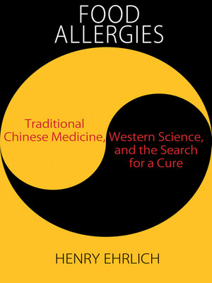 cover image of Food Allergies:: Traditional Chinese Medicine, Western Science, and the Search for a Cure